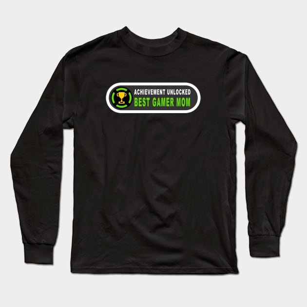 Achievement Unlocked - Best Mom Long Sleeve T-Shirt by MrDrajan